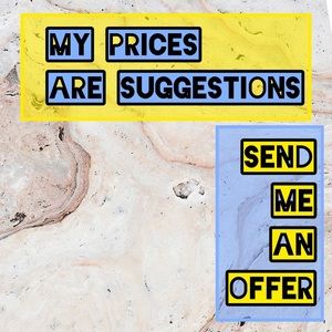 My prices are suggestions- send in an offer